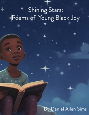 Shining Stars: Poems of Young Black Joy - Daniel Allen Sims