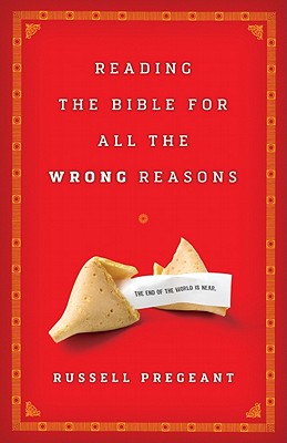 Coperta cărții 'Reading the Bible for All the Wrong Reasons - Russell Pregeant'