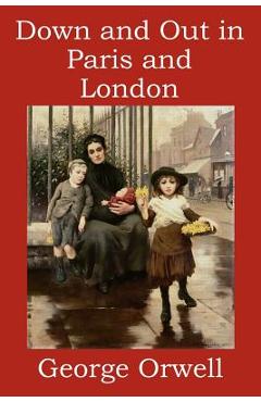 Coperta cărții 'Down and Out in Paris and London - George Orwell'