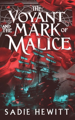 The Voyant and The Mark of Malice - Sadie Hewitt