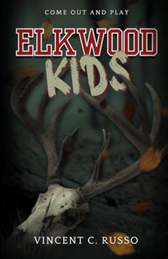 Coperta cărții 'Elkwood Kids - Vincent C. Russo'