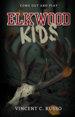 Coperta cărții 'Elkwood Kids - Vincent C. Russo'