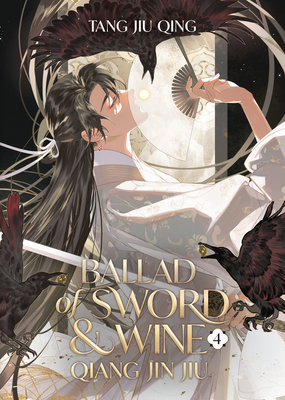 Ballad of Sword and Wine: Qiang Jin Jiu (Novel) Vol. 4 - 