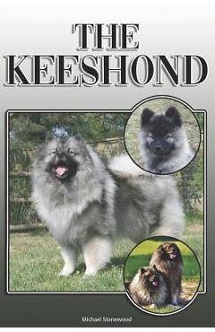 Coperta cărții 'The Keeshond: A Complete and Comprehensive Owners Guide To: Buying, Owning, Health, Grooming, Training, Obedience,'