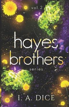 Coperta cărții 'Hayes Brothers Series vol. 2: Too Strong, Too Hard, Too Long - I. A. Dice'
