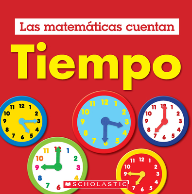 Tiempo (Las Matemáticas Cuentan): Time (Math Counts in Spanish) - Henry Pluckrose