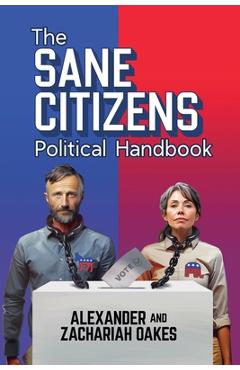 Coperta cărții 'The Sane Citizens Political Handbook - Alexander Oakes'