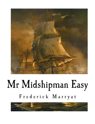 MR Midshipman Easy: A Novel of the Napoleonic Wars - Frederick Marryat