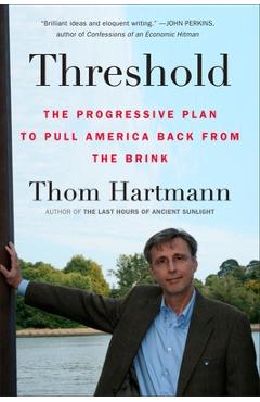 Poza produsului Threshold: The Progressive Plan to Pull America Back from the Brink - Thom Hartmann