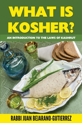 What is Kosher?: An Introduction to the Laws of Kashrut - Juan Marcos Bejarano-gutierrez