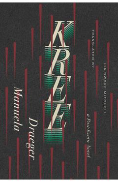 Poza produsului Kree: A Post-Exotic Novel - Manuela Draeger