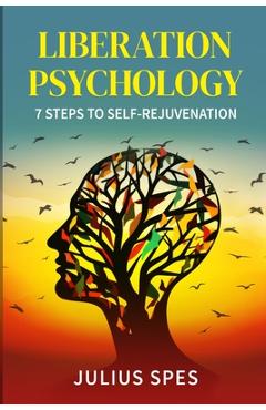 Poza produsului Liberation Psychology: 7 Steps to Self-Rejuvenation - Julius Spes
