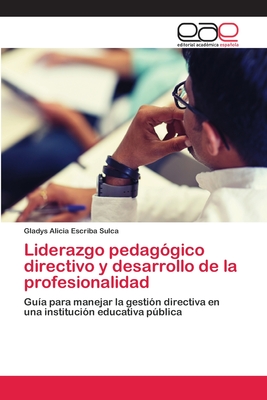 Liderazgo pedagógico directivo y desarrollo de la profesionalidad - Gladys Alicia Escriba Sulca