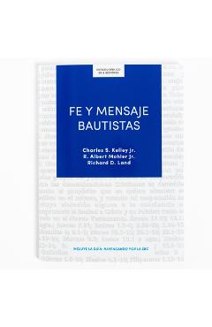 Fe Y Mensaje Bautistas - Estudio Bíblico: Un Estudio de la Confesión de Fe Bautista - Charles Kelley