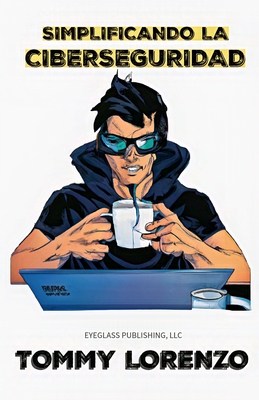 Simplificando la Ciberseguridad - Tommy Lorenzo