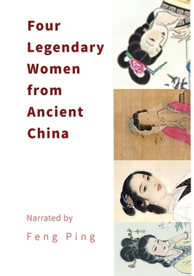 Coperta cărții 'Four Legendary Women from Ancient China - Ping Feng'