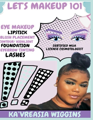Let's makeup 101 - Monika J. Wiggins