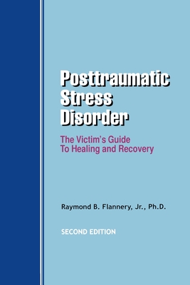 Coperta cărții 'Posttraumatic Stress Disorder: The Victim's Guide to Healing and Recovery - Raymond B. Flannery'