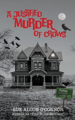 Coperta cărții 'A Justified Murder of Crows - Sue Alcon O'connor'