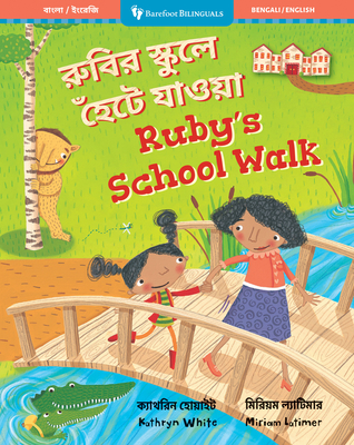 Ruby's School Walk (Bilingual Bengali & English) - Kathryn White