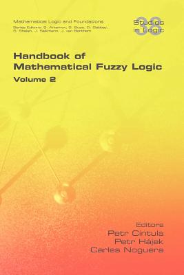 Handbook of Mathematical Fuzzy Logic. Volume 2 - Petr Cintula