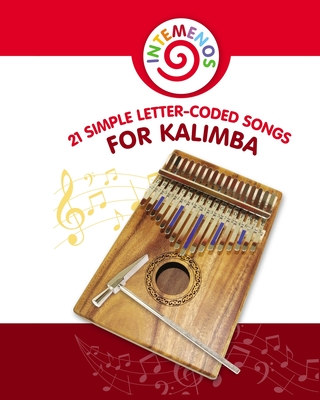 21 Simple Letter-Coded Songs for Kalimba: Kalimba Sheet Music for Beginners - Helen Winter