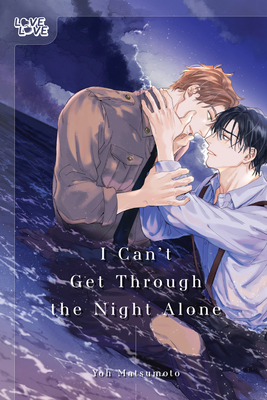 I Can't Get Through the Night Alone - Yoh Matsumoto