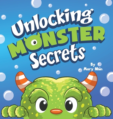 Unlocking Monster Secrets: A Rhyming Read Aloud About Fear of the Dark, Perfect for Halloween - Mary Nhin