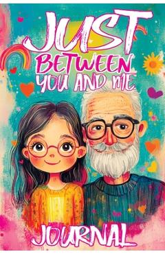 Poza produsului Just Between You and Me Journal: A Pass Back and Forth Diary for Grandpa and Granddaughter, Filled with Prompts for Meaningful Conversations, Guided b - Childlike Mischievous