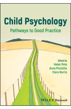 Child Psychology: Pathways to Good Practice - Helen Pote