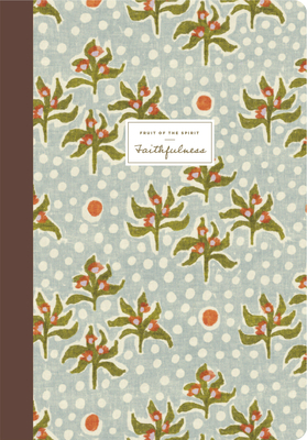 ESV Devotional Journal, Fruit of the Spirit: Faithfulness (Paperback) - Kristen Wetherell