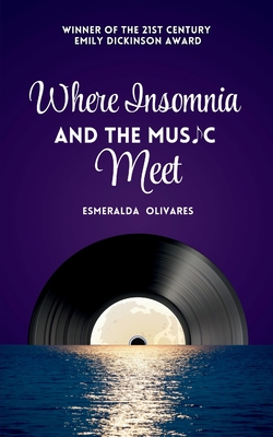Where Insomnia and The Music Meet - Esmeralda Olivares
