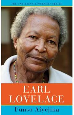 Coperta cărții 'Earl Lovelace - Funso Aiyejina'