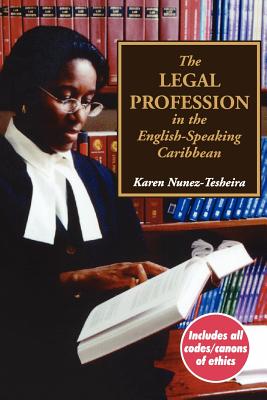 The Legal Profession in the English Speaking Caribbean - Karen Tesheira