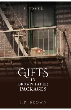 Coperta cărții 'Gifts in Brown Paper Packages - S. P. Brown'