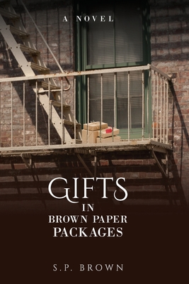 Gifts in Brown Paper Packages - S. P. Brown