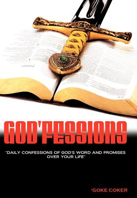 Coperta cărții 'God'fessions: Daily Confession of God's Word and Promises Over Your Life. - 'goke Coker'