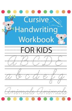 Coperta cărții 'Cursive Handwriting Workbook For Kids: Tracing Cursive handwriting Alphabet letters workbook for Kids & Beginners,'