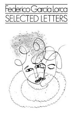 Coperta cărții 'Selected Letters - Federico Garcia Lorca'