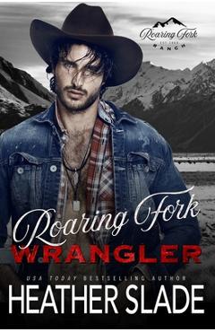 Coperta cărții 'Roaring Fork Wrangler - Heather Slade'