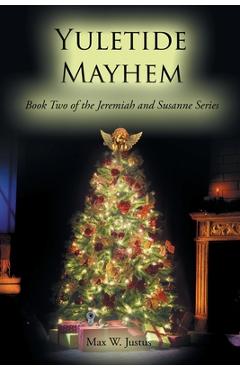 Coperta cărții 'Yuletide Mayhem: Book Two of the Jeremiah and Susanne Series - Max W. Justus'