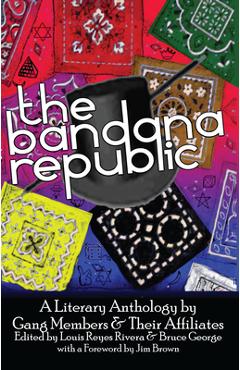 Coperta cărții 'The Bandana Republic: A Literary Anthology by Gang Members and Their Affiliates - Louis Reyes Rivera'