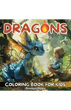 Coperta cărții 'Dragons Coloring Book for Kids - Penelope Moore'