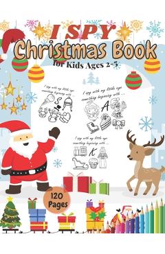 Coperta cărții 'I SPY Christmas Book for Kids Ages 2-5: Activity Game Filler Coloring Book Countdown Pages Let's Play Find Santa for'
