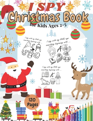 I SPY Christmas Book for Kids Ages 2-5: Activity Game Filler Coloring Book Countdown Pages Let's Play Find Santa for Toddlers Perfect Gift or Present - Poul Mane