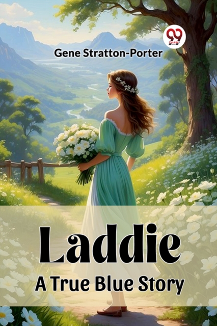 Laddie A True Blue Story - Gene Stratton-porter