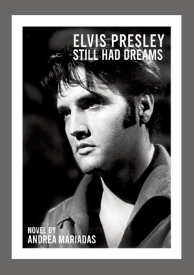 Elvis Presley still had dreams - Andrea Mariadas