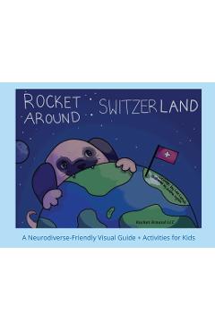 Coperta cărții 'Rocket Around Switzerland - A Neurodiverse-friendly Visual Guide with Activities - Lee Ann Lynch'