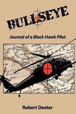 Coperta cărții 'Bullseye: Journal of a Black Hawk Pilot - Robert Deeter'