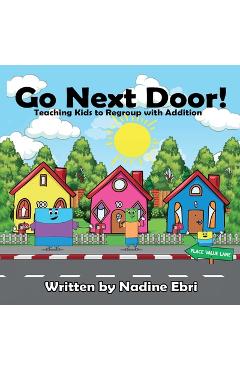 Coperta cărții 'Go Next Door!: Teaching Kids to Regroup with Addition - Nadine S. Ebri'